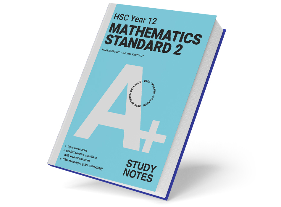 A+ HSC Year 12 Mathematics Standard 2 Study Notes