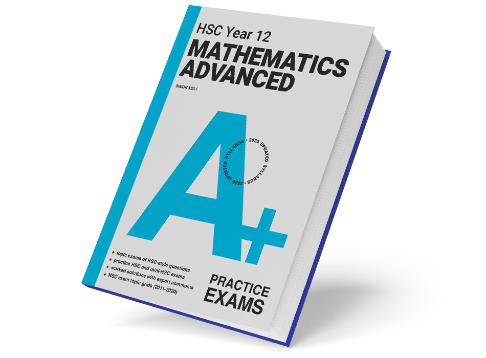 A+ HSC Year 12 Mathematics Advanced Practice Exams